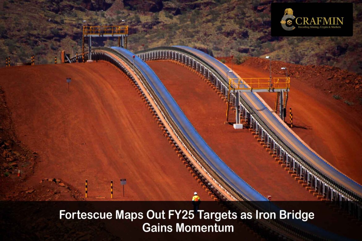 Fortescue Iron Bridge FY25 Guidance Reflects Strong Outlook