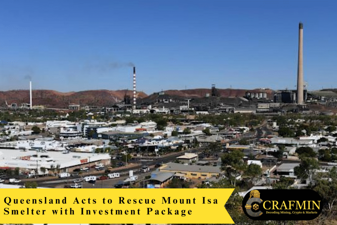 Queensland Acts to Rescue Mount Isa Smelter with Investment Package