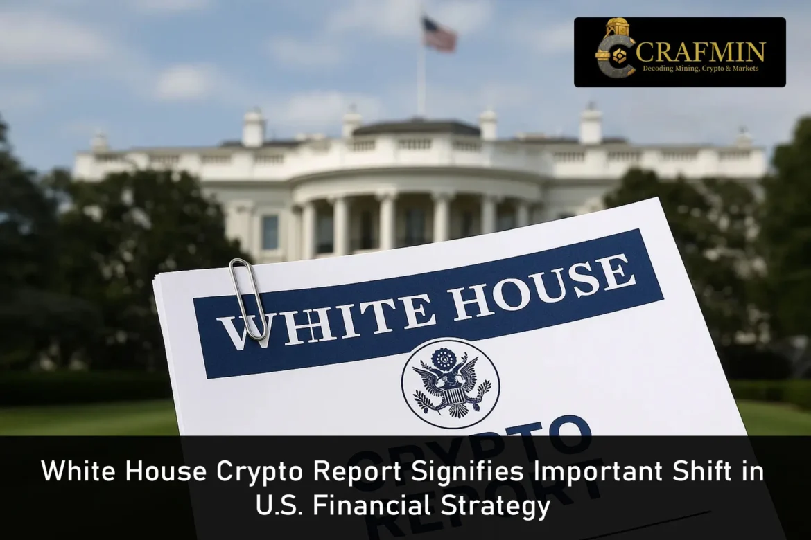 White House Crypto Report Signifies Important Shift