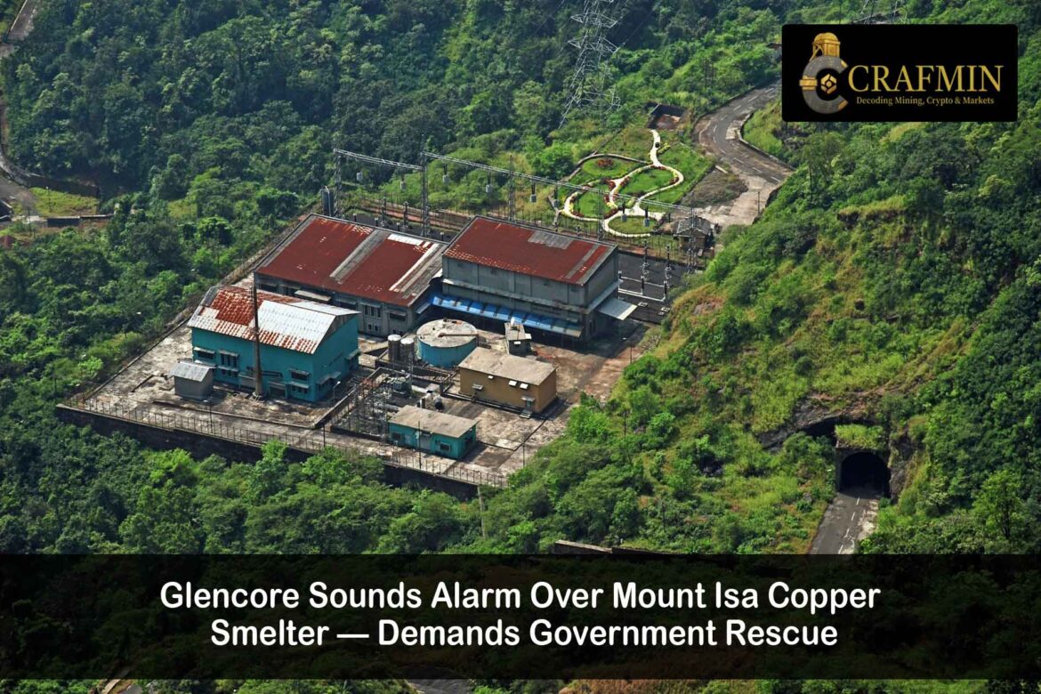Mount Isa Copper Smelter in Crisis: Glencore Pleads for A$500M Rescue