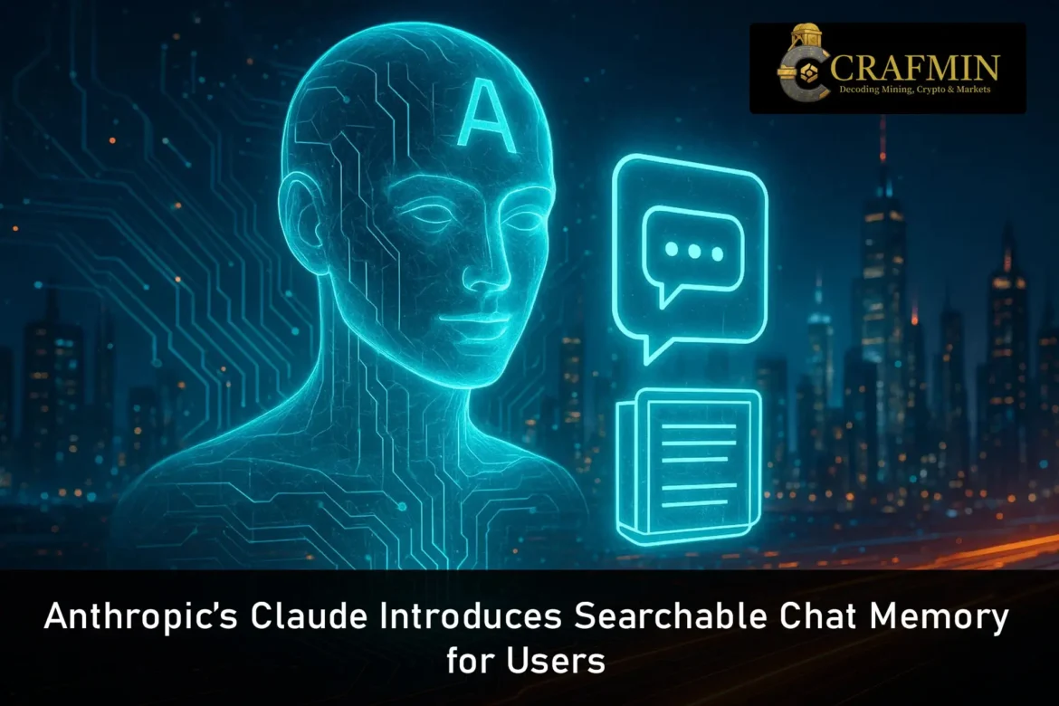 Anthropic’s Claude Introduces Searchable Chat Memory for Users