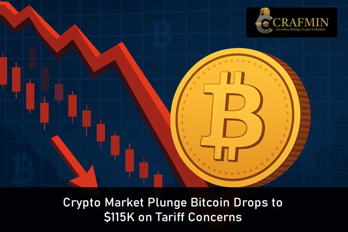 Crypto Market Plunge Bitcoin Drops to $115K on Tariff Concerns