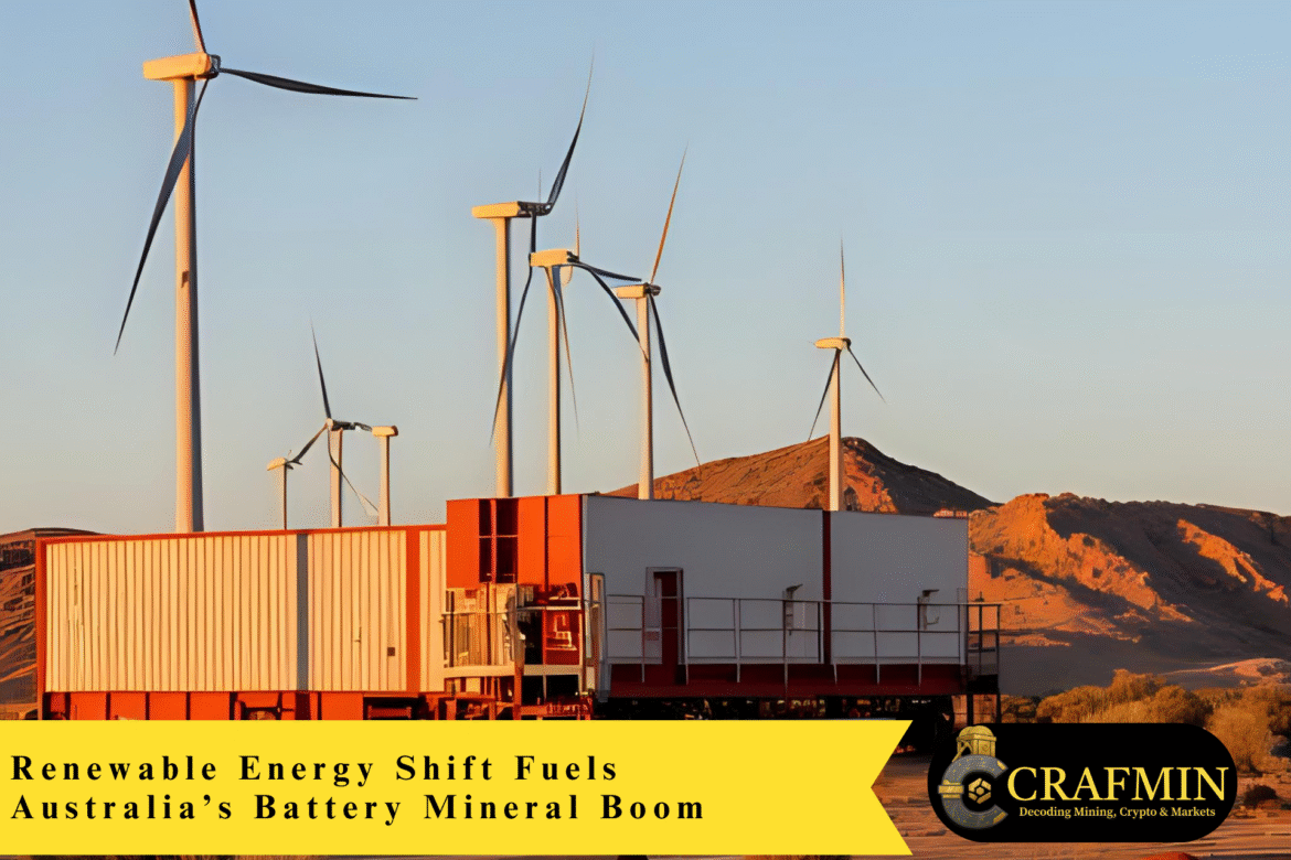Renewable Energy Shift Fuels Australia’s Battery Mineral Boom
