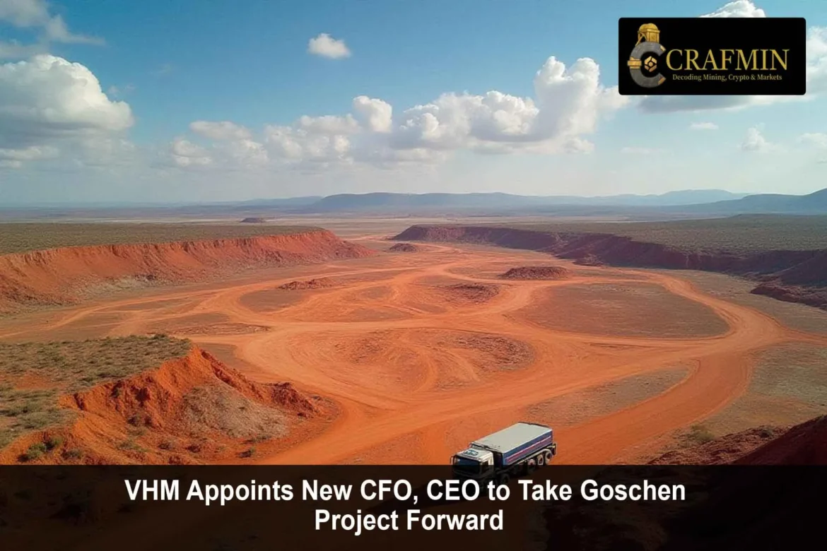 VHM Appoints New CEO and CFO to Drive Goschen Project