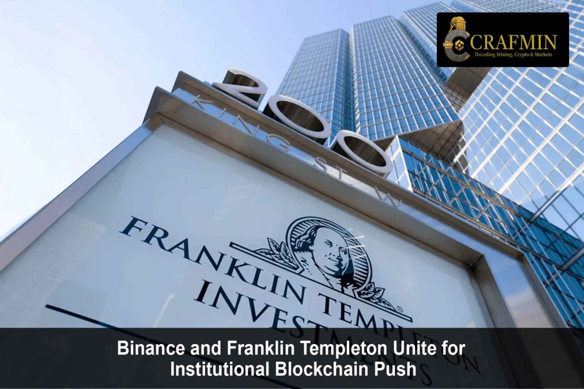 Binance & Franklin Templeton Launch Blockchain Products 2025