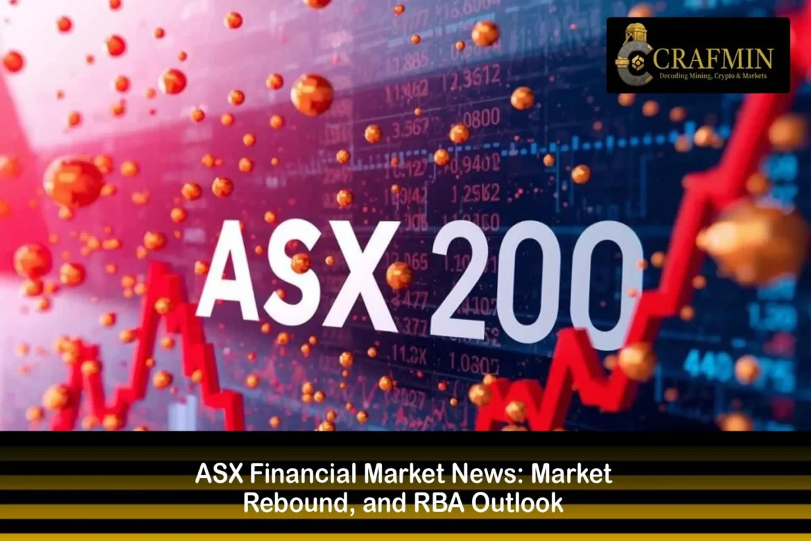 ASX Financial Market News: Market Rebound, and RBA Outlook
