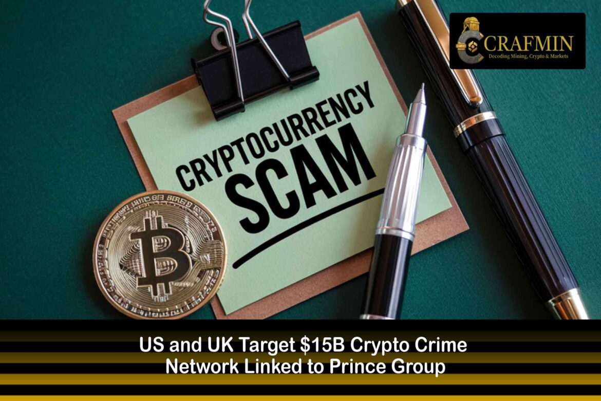 US and UK Target $15B Crypto Crime Network Linked to Prince Group