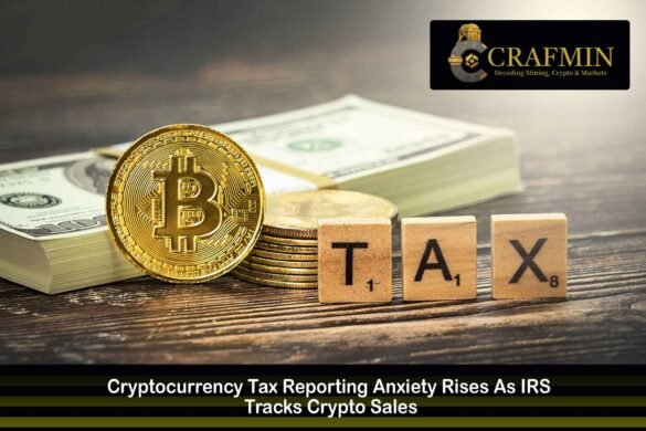 Cryptocurrency Tax Reporting Anxiety Rises As IRS Tracks Crypto Sales
