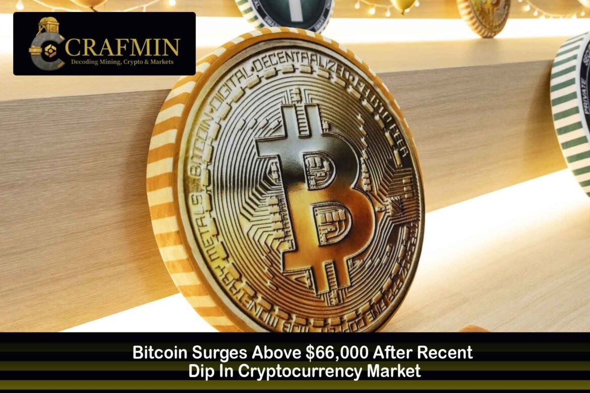 Bitcoin Surges Above $66,000 After Recent Dip In Cryptocurrency Market