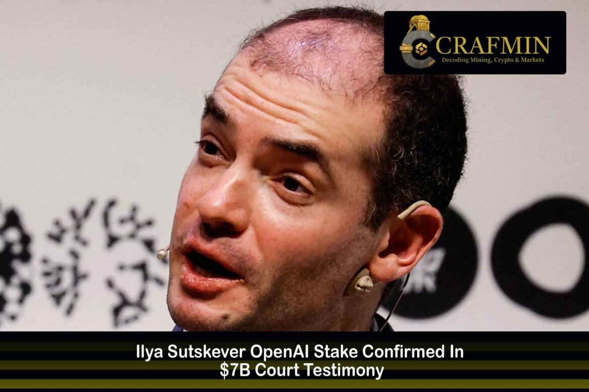Ilya Sutskever OpenAI Stake Confirmed In $7B Court Testimony