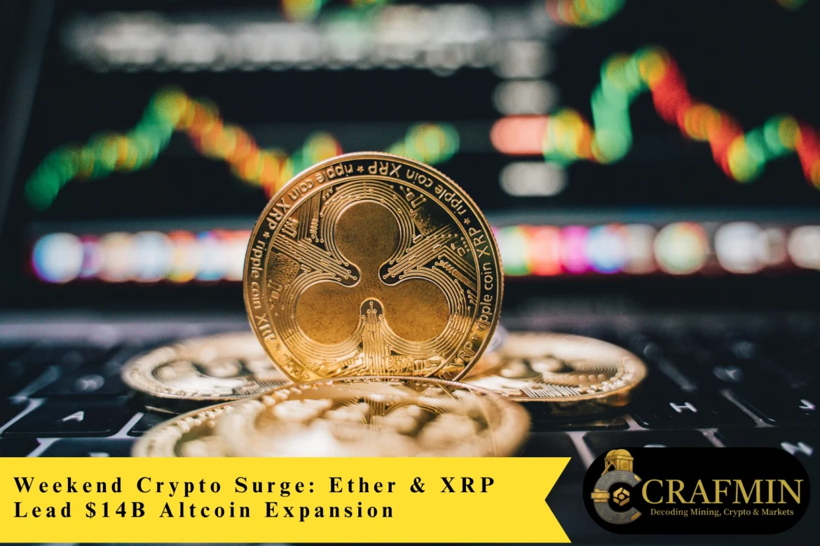 Weekend Crypto Surge: Ether & XRP Lead $14B Altcoin Expansion